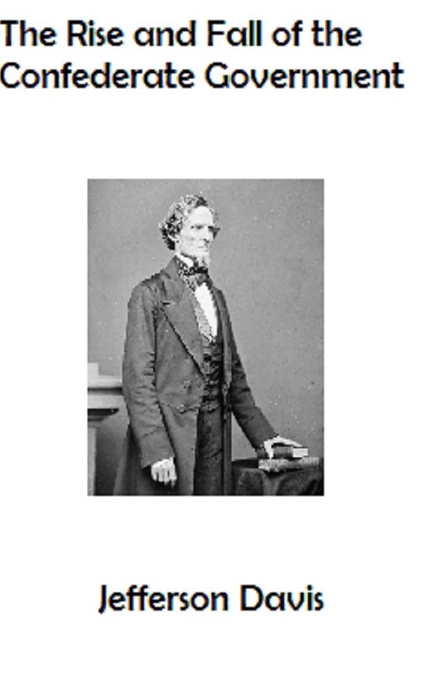 The Rise and Fall of the Confederate Government