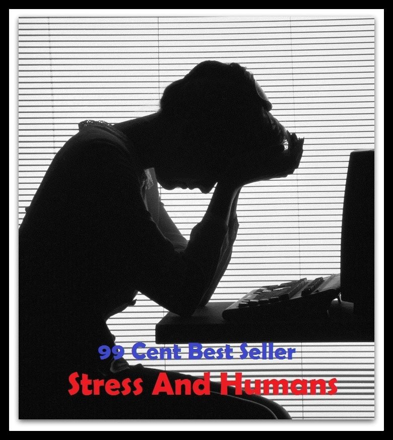 99 Cent Best Seller Stress And Humans ( stress, punctuate, strive, tense up, deform, try, sample, essay, filter out, test, try out, sift, reach, sieve, puree, examine, extend, seek, try on )