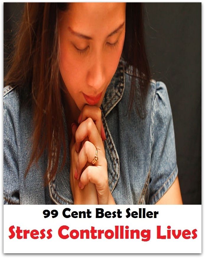 99 Cent Best Seller Stress Controlling Lives ( stress, punctuate, strive, tense up, deform, try, sample, essay, filter out, test, try out, sift, reach, sieve, puree, examine, extend, seek, try on )