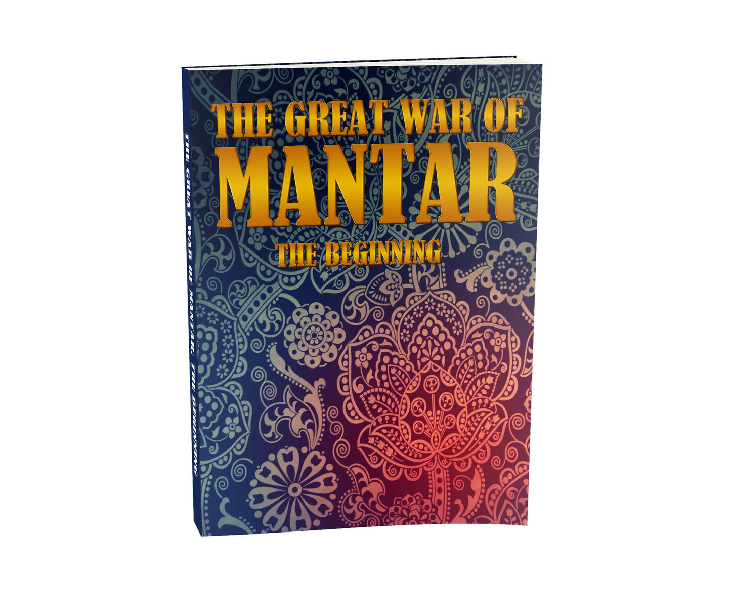 THE GREAT WAR OF MANTAR: THE BEGINNING