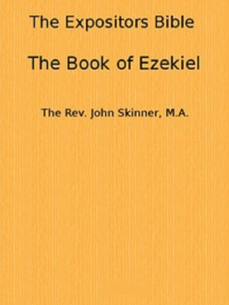 The Expositor's Bible: The Book of Ezekiel