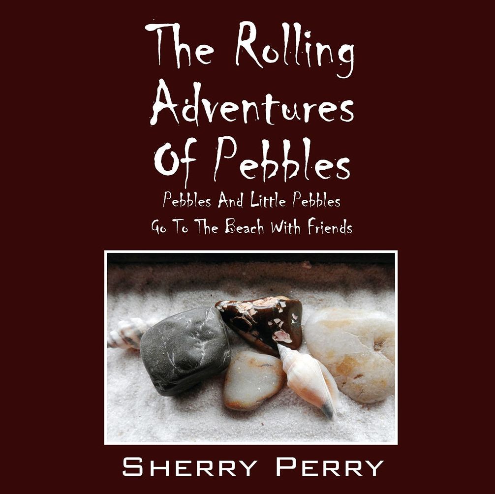 The Rolling Adventures Of Pebbles: Pebbles And Little Pebbles Go To The Beach With Friends