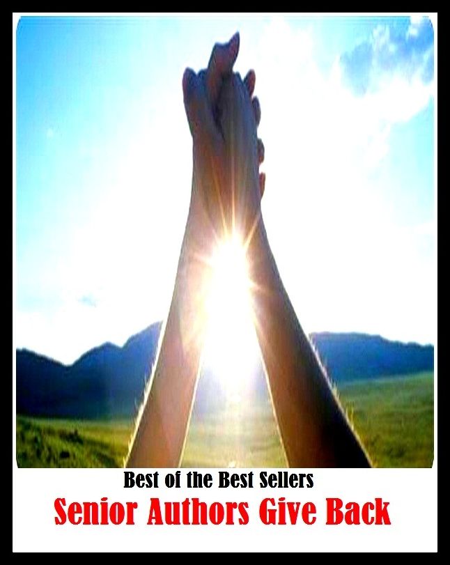 99 Cent Best Seller Senior Authors Give Back ( publisher, author, writer, novelist, biographer, dramatist, creator, instigator, maker, inventor, publish )