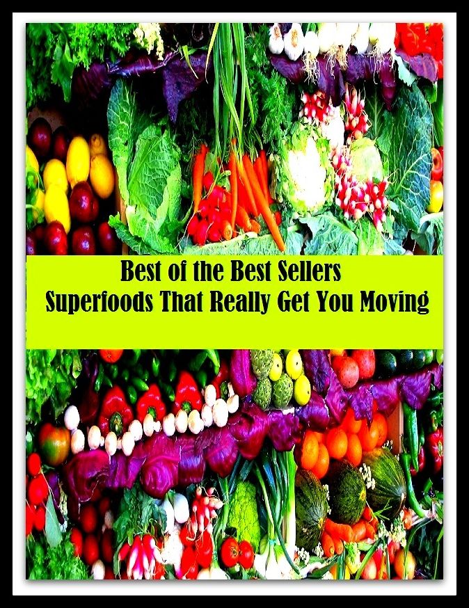 99 Cent Best Seller Superfoods That Really Get You Moving ( superfood, superfoods, kale, collard greens, swiss chard, brussels sprouts, broccoli, salmon, mackerel, sardines, vegetables, beets, sweet potatoes, legumes, peanuts, beans, raw cocoa )