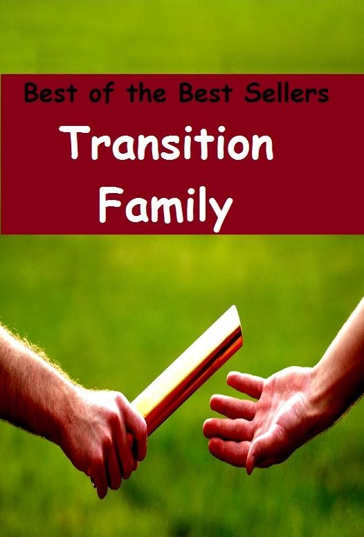 99 Cent Best Seller Transition Family ( changeover, conversion, development, evolution, growth, passage, progress, progression, shift, transformation, upheaval )