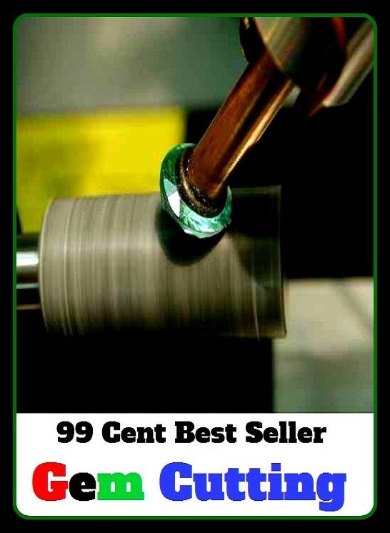99 Cent Best Seller Gem Cutting ( Learn about diamonds, precious metals, selecting a jewelry gift, Nick Diamond, Diamond Blue, diamond earrings, diamond bracelets, diamond necklaces, diamond pendants, classic diamond jewelry )