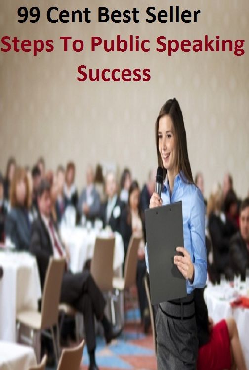 99 Cent Best Seller Steps To Public Speaking Success ( guidance, explain expectations, employee evaluation, employee performance, evaluate employees, Assessment Evaluation, Job classification title, career development plan )