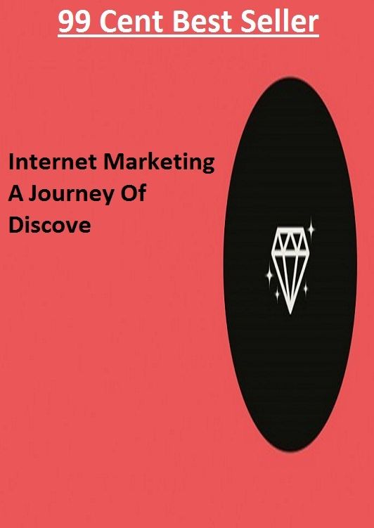 99 Cent Best Seller Internet Marketing A Journey Of Discove (cost savings tips, business articles, business documents, Small business tips, media, trade shows, Frugal Marketing, digital marketing, Internet Marketing )
