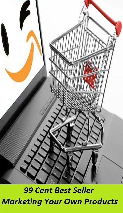 99 Cent Best Seller Marketing Your Own Products (cost savings tips, business articles, business documents, Small business tips, media, trade shows, Frugal Marketing, digital marketing, Guerilla Marketing Tactics, Internet Marketing )