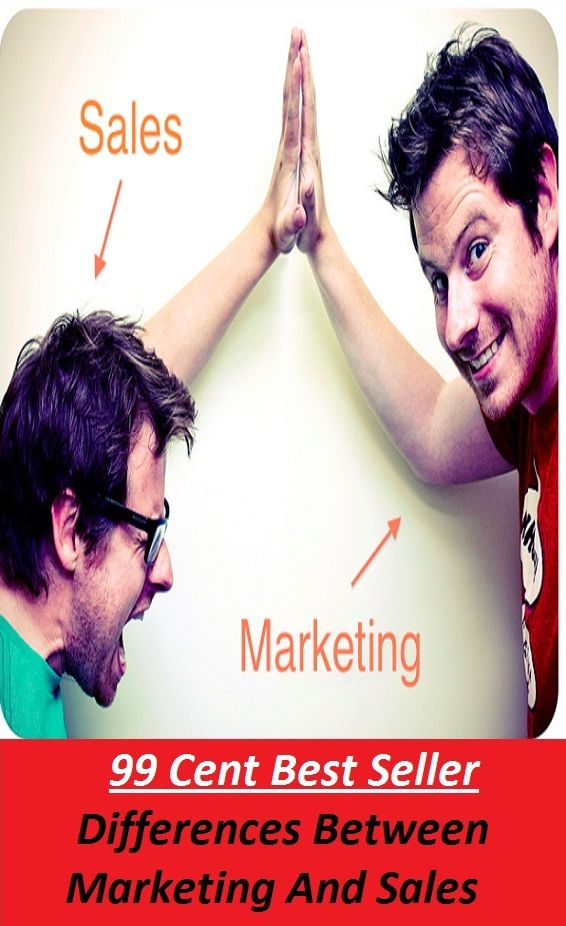 99 Cent Best Seller Differences Between Marketing And Sales (cost savings tips,business articles, business documents, Small business tips, media, trade shows, Frugal Marketing,digital marketing, Guerilla Marketing Tactics, Internet Marketing )