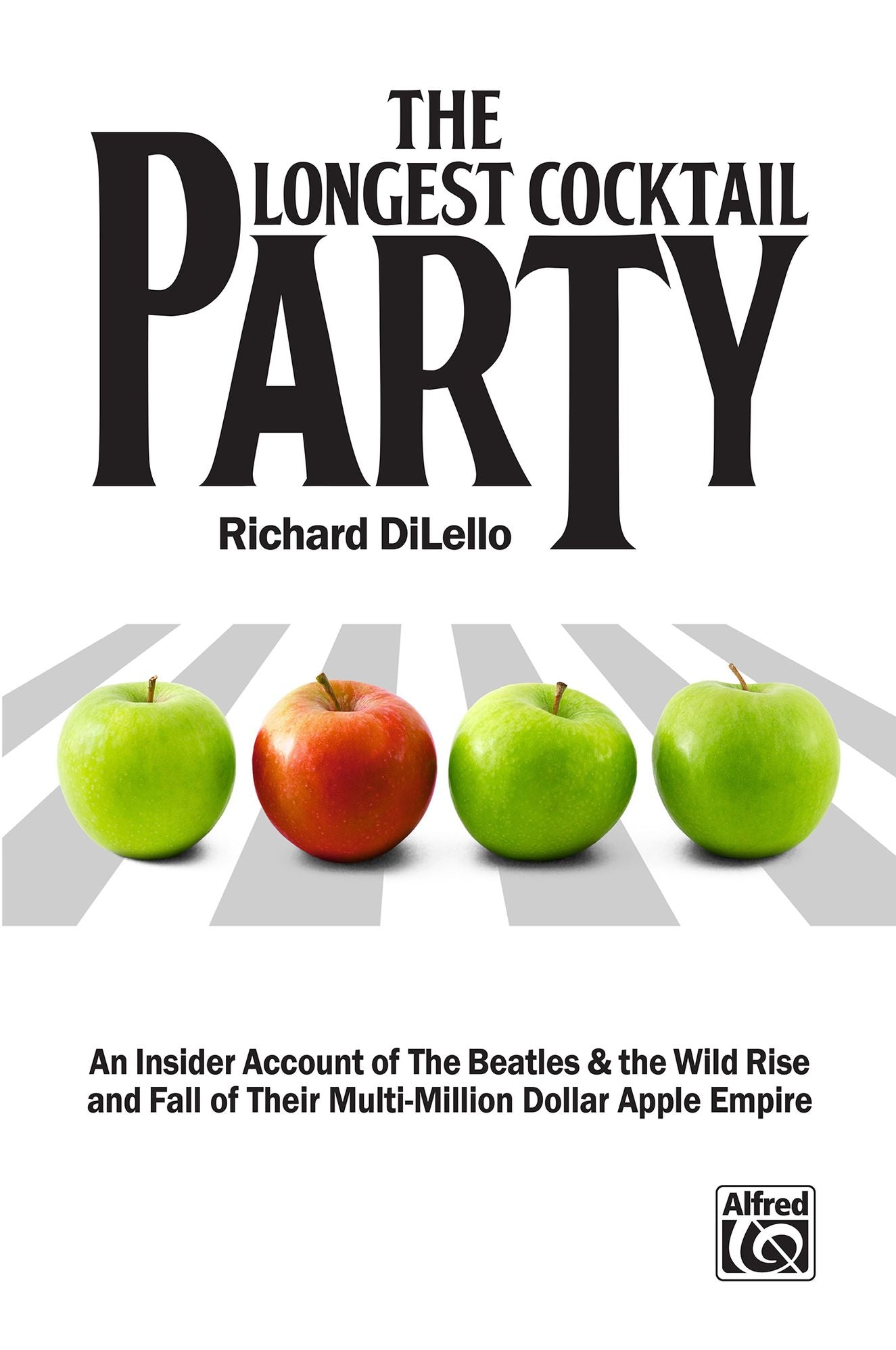 The Longest Cocktail Party: An Insider Account of The Beatles & the Wild Rise and Fall of Their Multi-Million Dollar Apple Empire