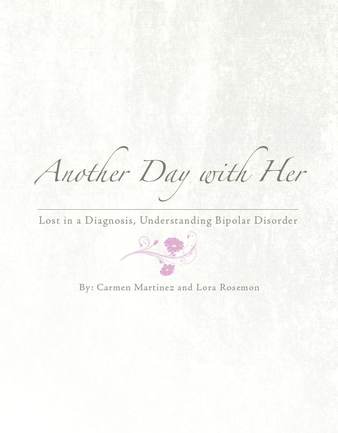 Another Day with Her; Lost in a Diagnosis, Understanding Bipolar Disorder