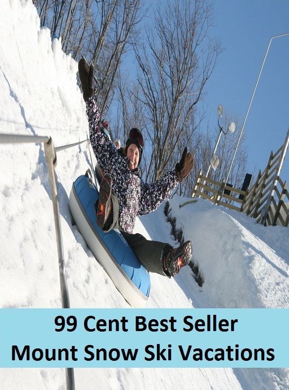 99 Cent Best Seller Mount Snow Ski Vacations (Break,holiday,layoff,recess,respite,rest,sabbatical,,fiesta,furlough,intermission,leave,liberty,recreation,)