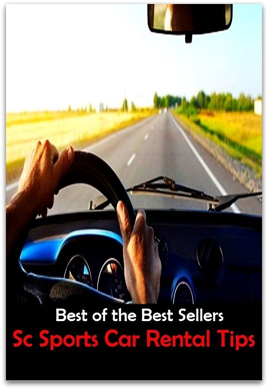 Sports Car Rental Tips (Convertible,two-seater,coupe,sport car,,bucket of bolts,bug,buggy,clunker,compact,crate,gas guzzler,go-cart,hardtop,hatchback)