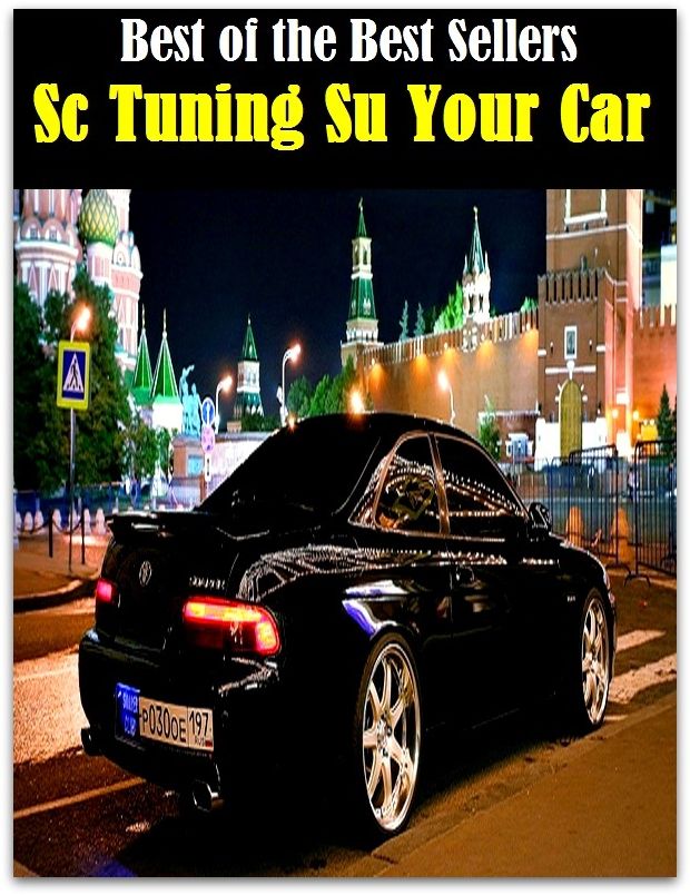 99 Cent Best Seller Sc Tuning Su Your Car (Convertible,two-seater,coupe,sport car,,bucket of bolts,bug,buggy,clunker,compact,crate,gas guzzler,go-cart,hardtop,hatchback)
