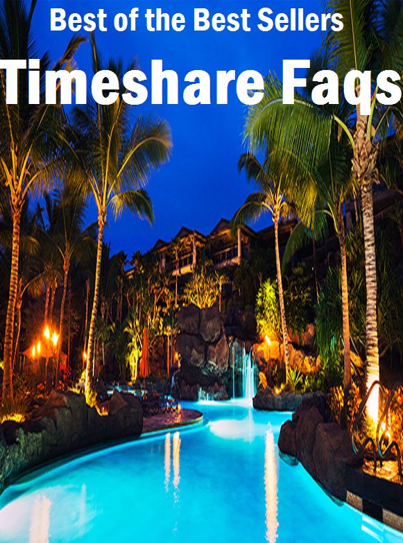 99 Cent Best Seller Timeshare Faqs (Apartment,co-op,condo,timeshare,townhouse,adobe,apartment block,bungalow,chalet,villa,terrace)
