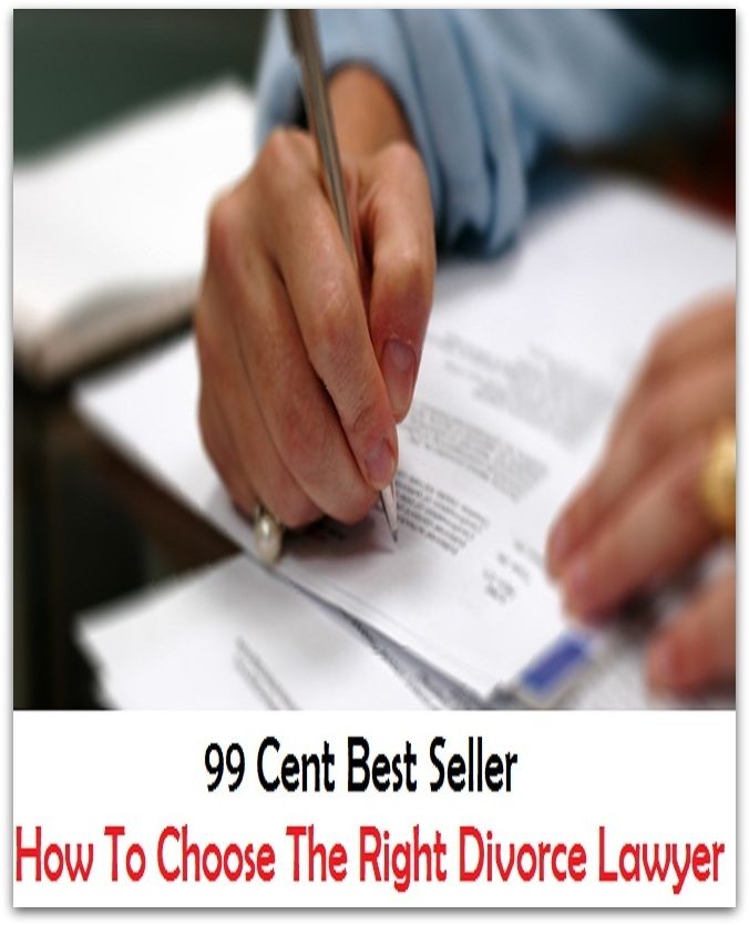 99 Cent best seller How To Choose The Right Divorce Lawyer (attorney,counsel,counselor,legal practitioner,legal professional,legal adviser,member of the bar,litigator,advocate,barrister,solicitor,ambulance chaser,mouthpiece,legal)