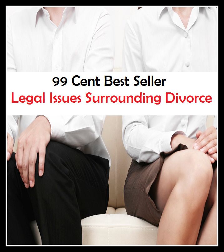 99 Cent best seller Legal Issues Surrounding Divorce (legal hold, legal holiday, legal injury, legal instrument, legal interest, legal jointure, legal liability, legal malpractice, legal maxim, legal name)