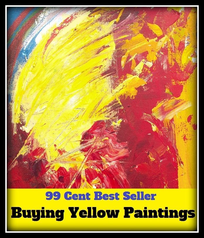 99 cent best seller Buying Yellow Paintings (yellow ochre,yellow oleander,yellow onion,yellow oriole,yellow pages,yellow paper daisy,yellow parilla,yellow pea,yellow perch,yellow peril)
