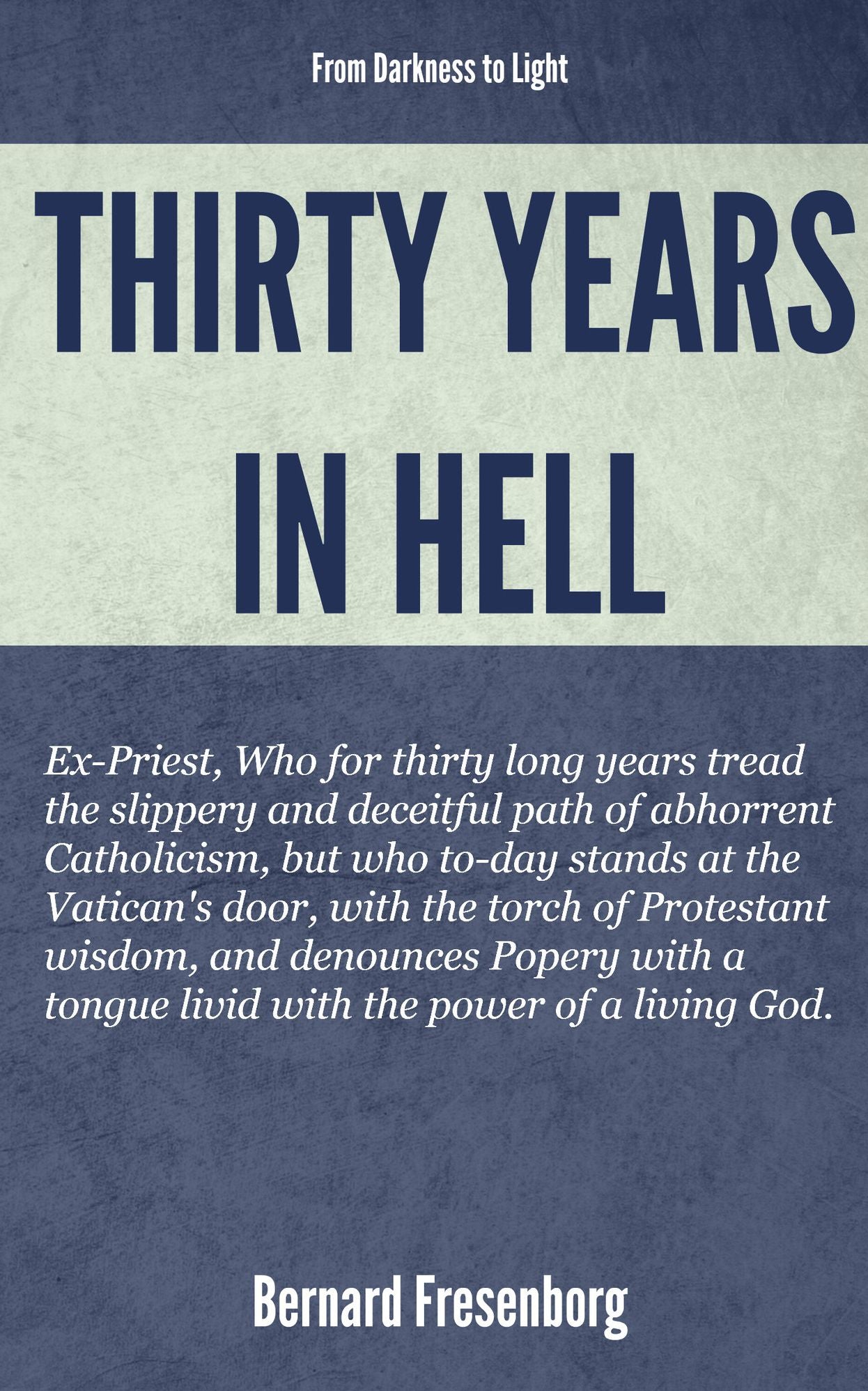 Thirty Years in Hell