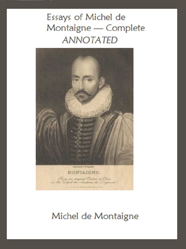 The Essays of Montaigne, Complete (Annotated)