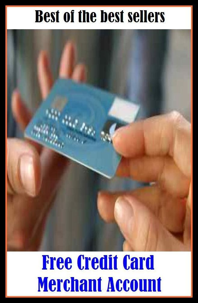 Best of the Best Sellers Free Credit Card Merchant Account ( trader, bargainer, negotiant, merchantman, dealer, monger, bargainer, practitioner, tradesman, merchant, businessman, dealer )