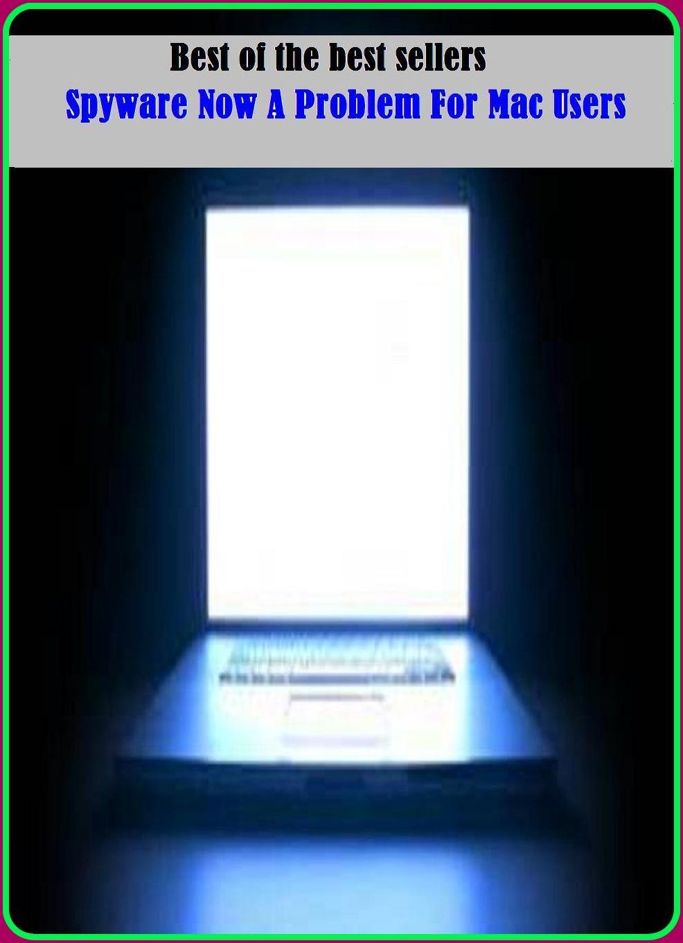Best of the Best Sellers Spyware Now A Problem For Mac Users (Chinese puzzle, worry, aggravation, why, anxiety, weak point, baffle, vulnerable place, baffling problem, vexatiousness)