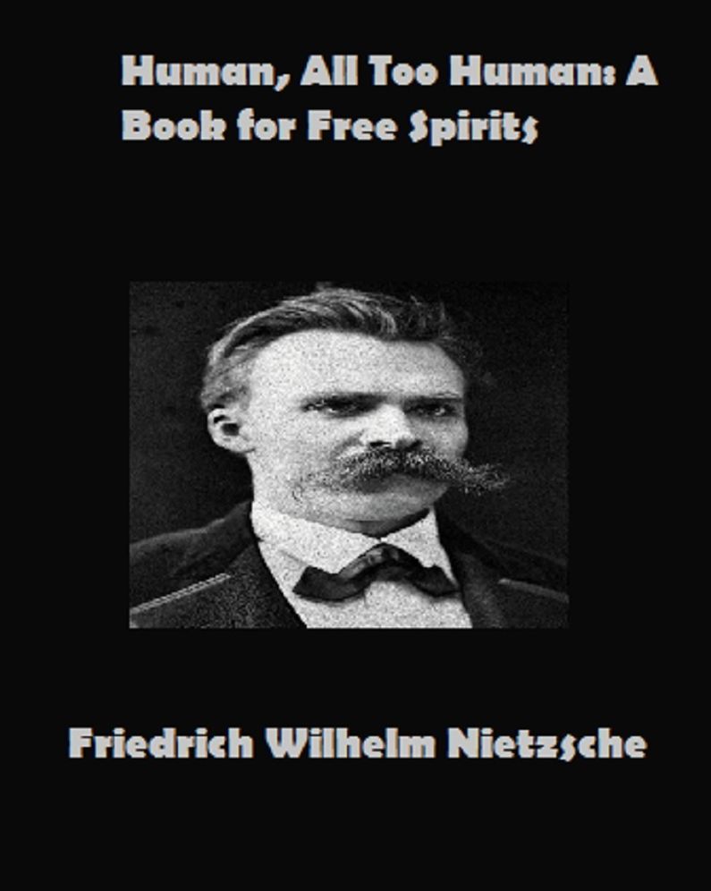 Human, All Too Human: A Book for Free Spirits
