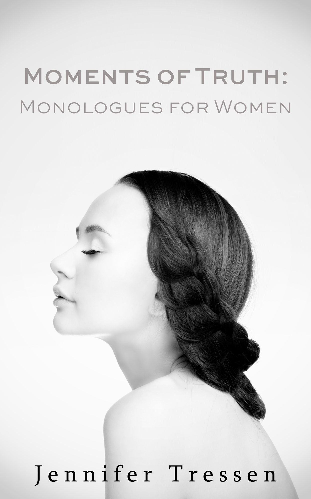 Moments of Truth: Monologues for Women