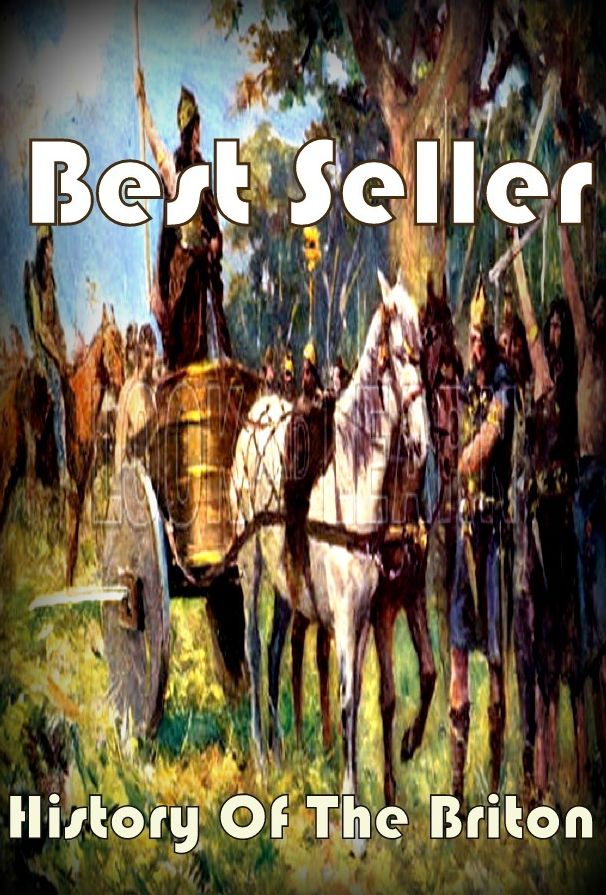 History: Best Seller History of the Britons ( adventure, fantasy, romantic, action, fiction, humorous, historical, romantic, thriller, crime, journey, battle, war, science fiction, amazing, Greeks, Trogan war, romance )