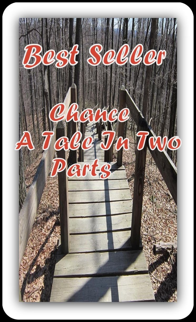 Best Seller Chance, A tale in Two Parts ( adventure, fantasy, romantic, action, fiction, humorous, historical, romantic, thriller, crime, journey, battle, war, science fiction, amazing, Greeks, Trogan war, romance )