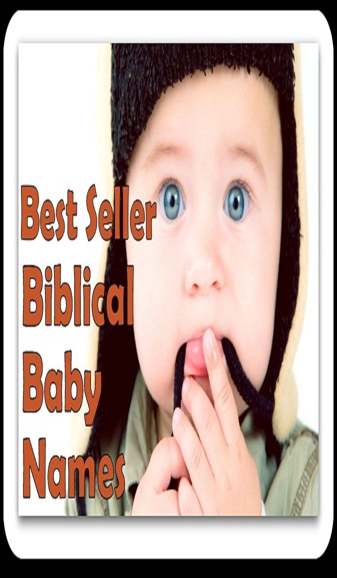 Best Seller Biblical Baby Names ( Varieties kind of name, muslim, hindu, jews, crishtian, Buddha, chinies, English, Bengali, hindi, French )
