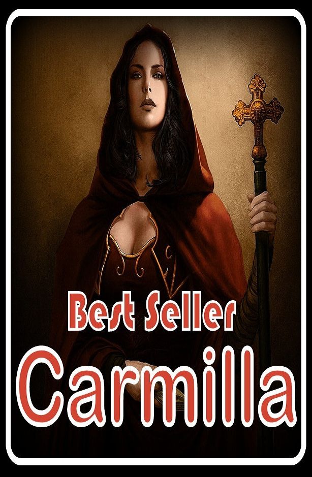 Best Seller Carmilla ( horror, dismay, revulsion, shock, terror, thriller, witch, suspense, Dracula, vampire, devil, hell, death )