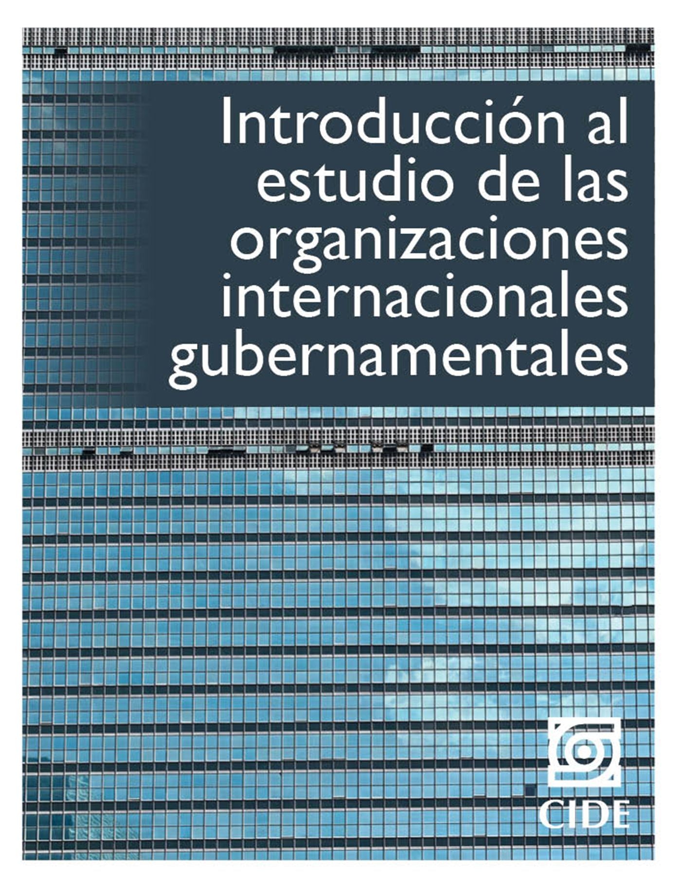 Introducción al estudio de las organizaciones internacionales gubernamentales
