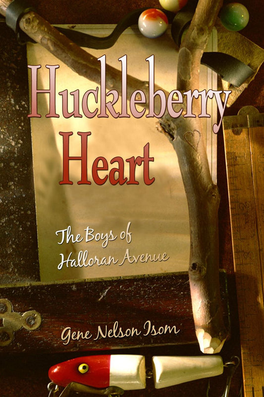 Huckleberry Heart: The Boys of Halloran Avenue