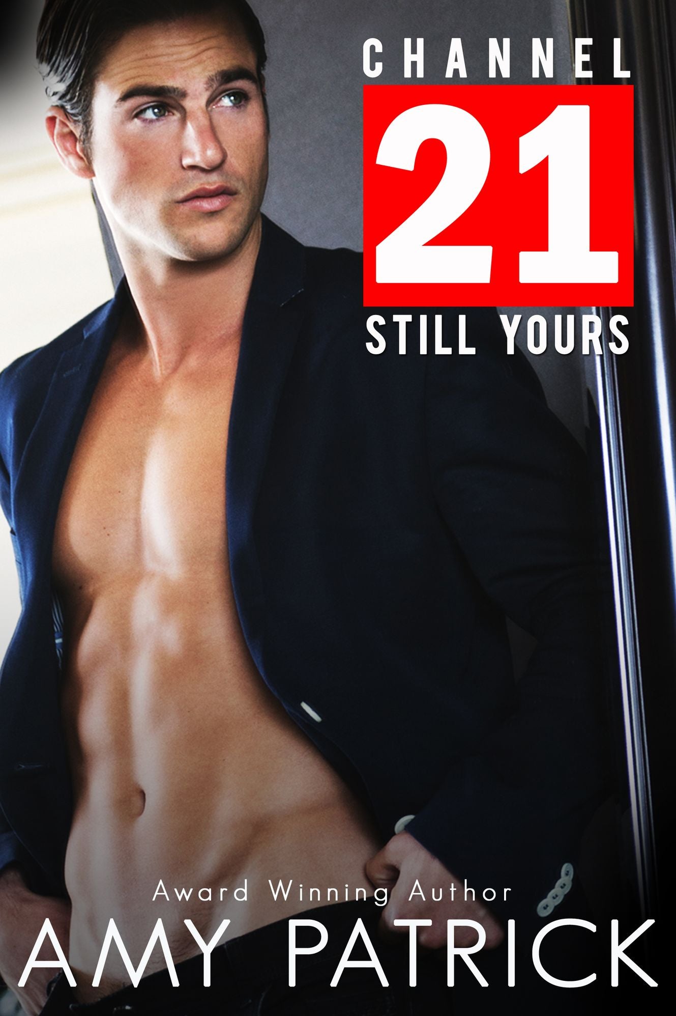 Channel 21: STILL YOURS- Channel 20 Something, Book 2 (Contemporary romance)