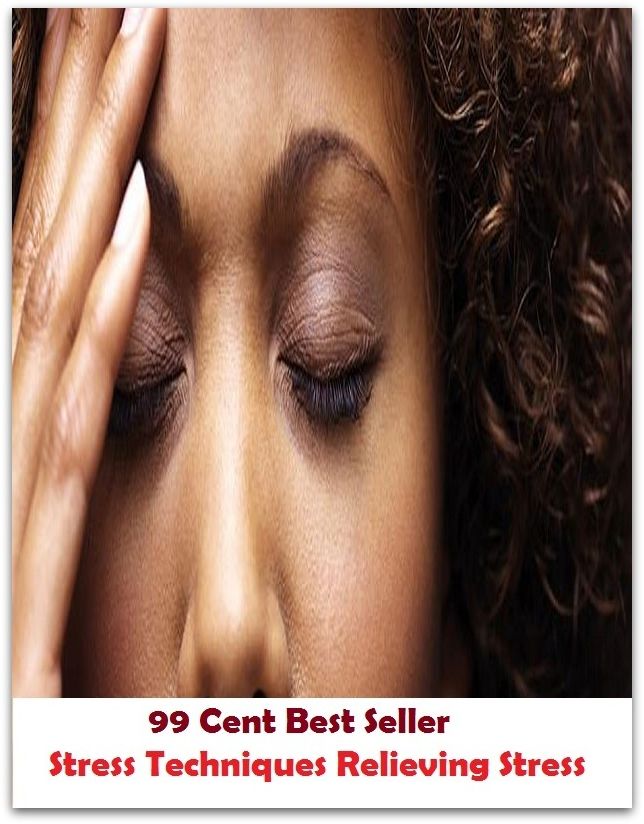 99 Cent Best Seller Stress Techniques Relieving Stress ( stress, punctuate, strive, tense up, deform, try, sample, essay, filter out, test, try out, sift, reach, sieve, puree, examine, extend, seek, try on )