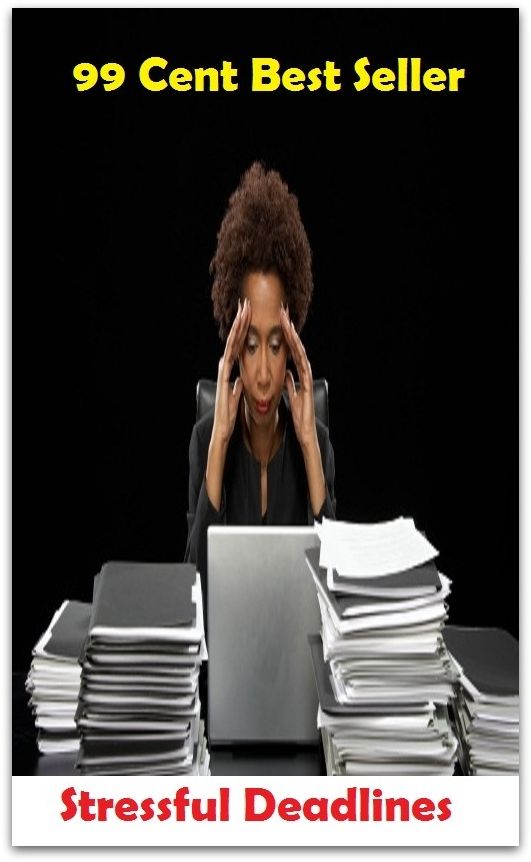99 Cent Best Seller Stressful Deadlines ( stress, punctuate, strive, tense up, deform, try, sample, essay, filter out, test, try out, sift, reach, sieve, puree, examine, extend, seek, try on )