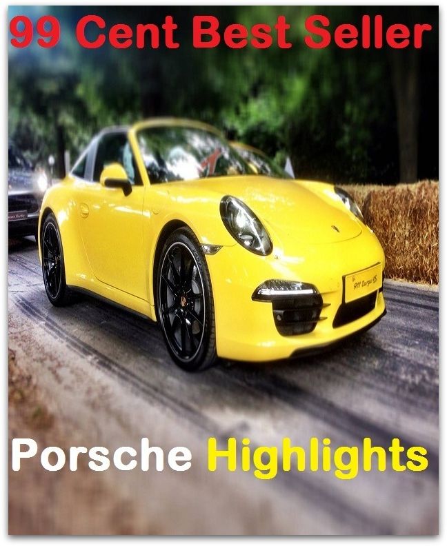 99 Cent best seller Porsche Highlights (porroh,porsche,porsche 911,porsche 914,porsche boxster,porsena,porson,porson, richard,porsuk, uluksla,port)