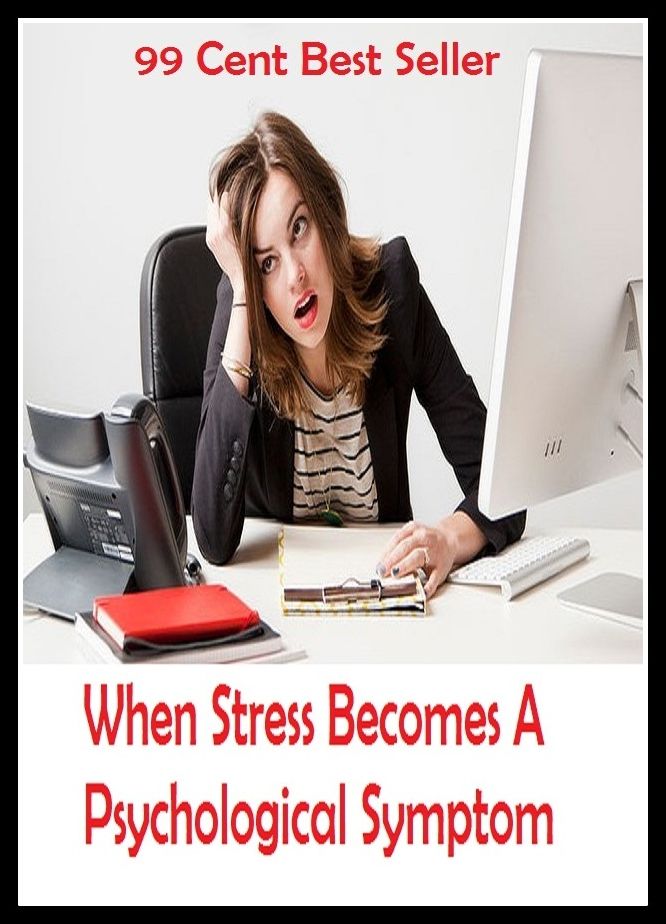 99 Cent Best Seller When Stress Becomes A Psychological Symptom ( stress, punctuate, strive, tense up, deform, try, sample, essay, filter out, test, try out, sift, reach, sieve, puree, examine, extend, seek, try on )