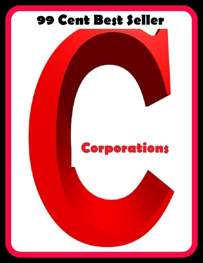 99 Cent Best Seller C Corporations ( corporation, companies, societies, firms, enterprises, company, corporate, businesses, societes, tncs, undertakings, enterprise, business, ocs )