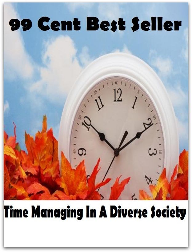 99 Cent Best Seller Time Managing In A Diverse Society ( managing, organization, running, supervision, administration, management, direction, admin, command, control, care )