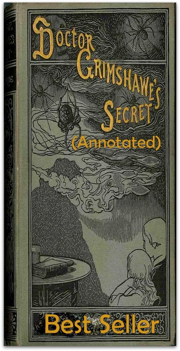 Best Sellers Dr. Grimshawe's Secret (Annotated) ( Classics, Sci fi, science fiction, drama, horror, zombie, thriller, classic, mystery, suspense, crime )