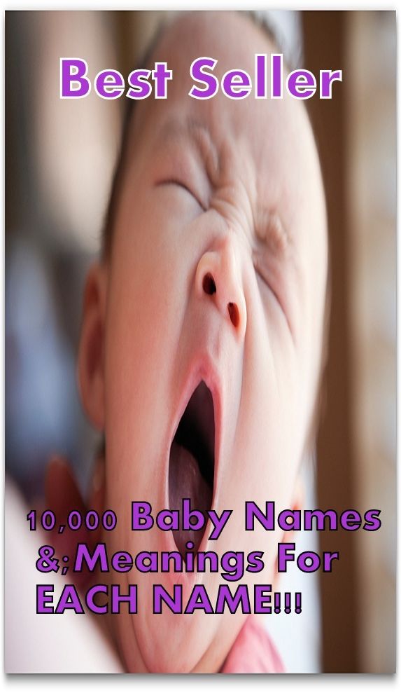 Kids: Best Sellers 10,000 Baby Names &; Meanings For EACH NAME!!! ( kind of names, kids, christian, christian baby names, baby names, name meanings, baby, life, family life, marriage, motherhood, fatherhood )