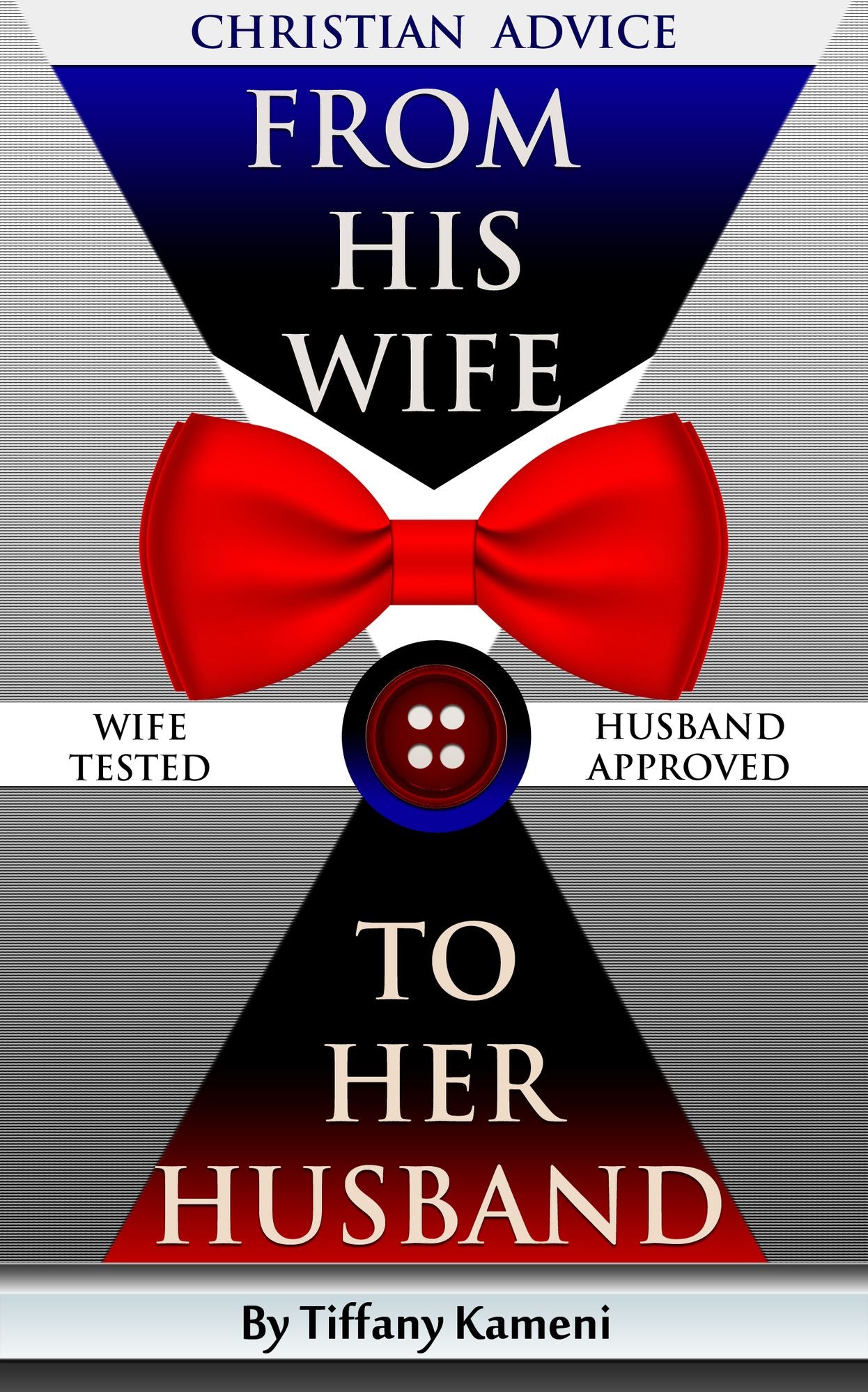 Christian Advice From His Wife to Her Husband