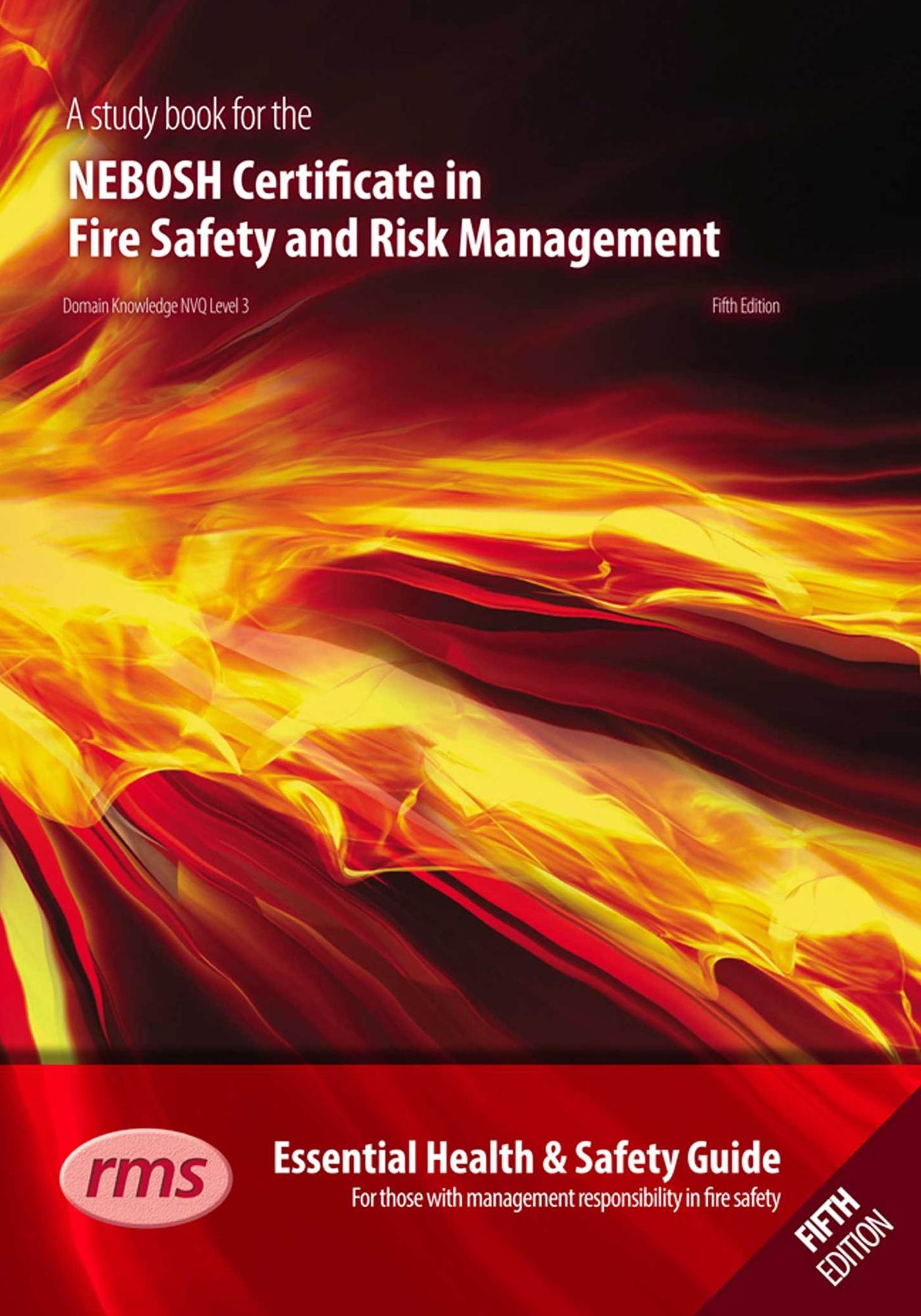 A study book for the NEBOSH Certificate in Fire Safety and Risk Management