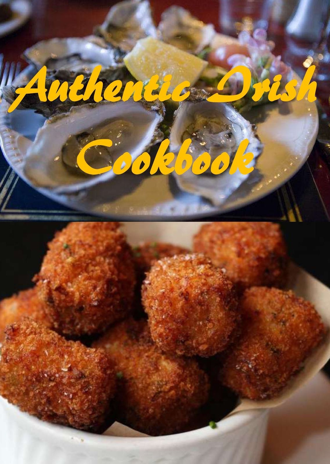 Authentic Irish Cookbook: A Collection of Unique and Delicious Irish Recipes