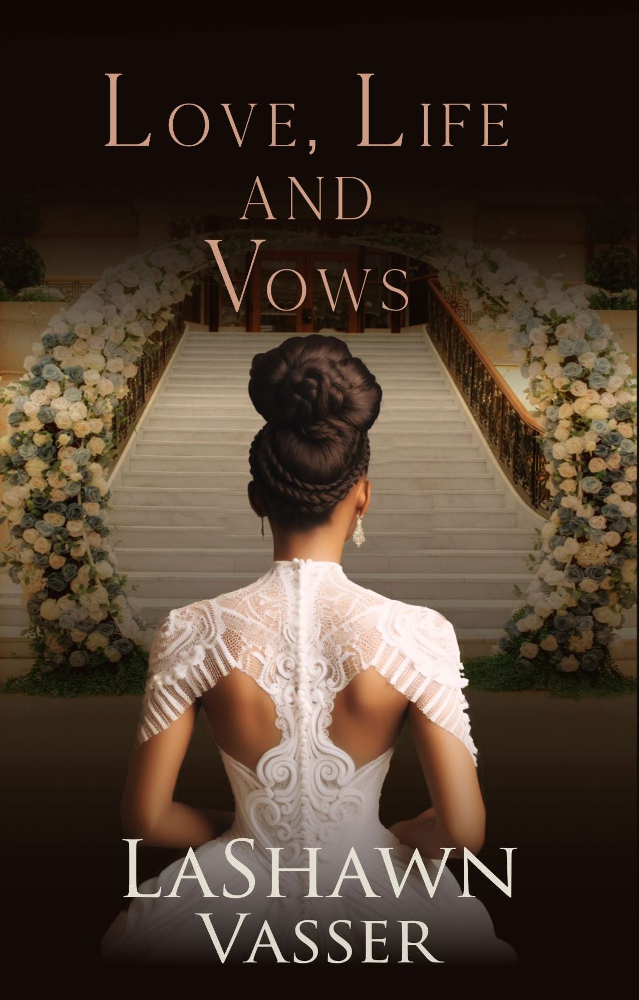 LOVE, LIFE, and VOWS (BWWM/Interracial Romance)
