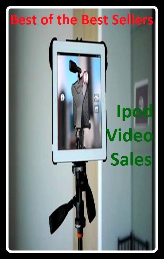 Best of the best sellers Ipod Video Sales (camcorders, computers, radios, stereos, televisions, transistors, VCRs, CD players, chips, components)