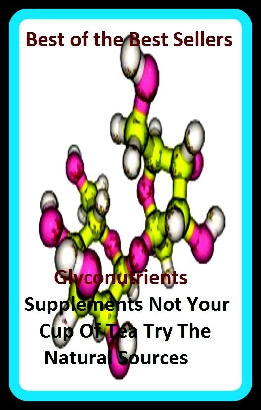 Best of the best sellers Glyconutrients Supplements Not Your Cup Of Tea Try The Natural Sources (Fiber, food, mineral, vitamin, nutriment, supplements, health food, nourishing, nutrient, nutritional, nutritious.)